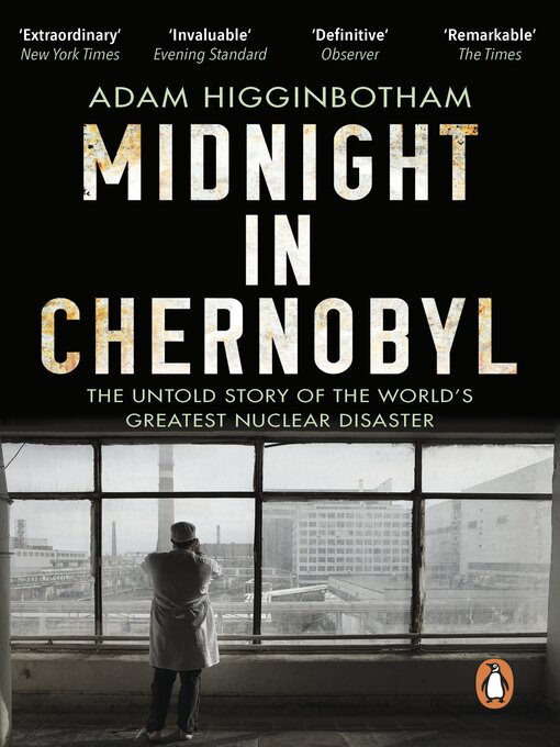 Title details for Midnight in Chernobyl by Adam Higginbotham - Available